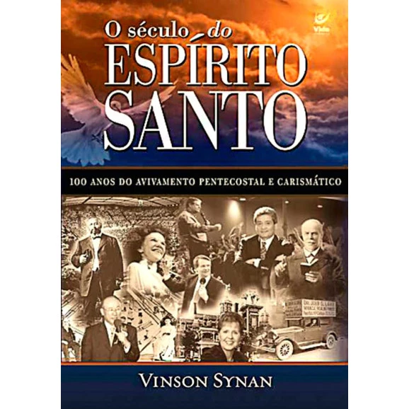 O Século Do Espírito Santo | Vinson Synan