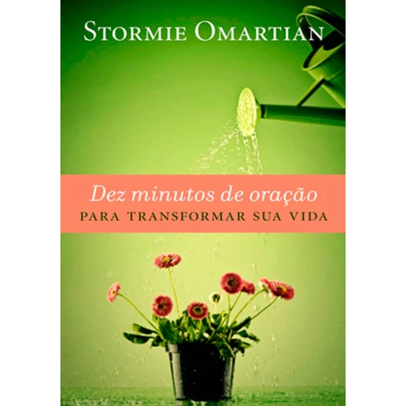 Livro Dez Minutos De Oração Para Transformar Sua Vida – Stormie Omartina