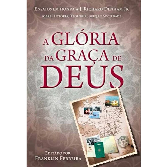 A Glória da Graça de Deus | Franklin Ferreira 
