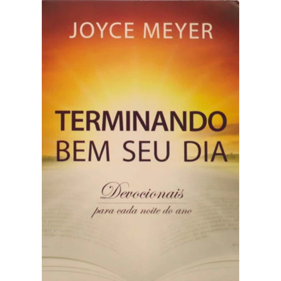 Terminando Bem Seu Dia | Joyce Meyer