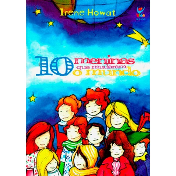Livro 10 Meninas Que Mudaram O Mundo - Irene Howat