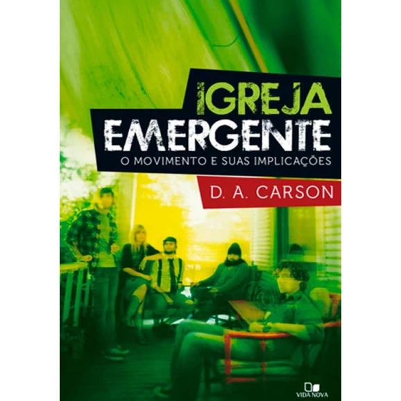 Igreja Emergente | D. A. Carson