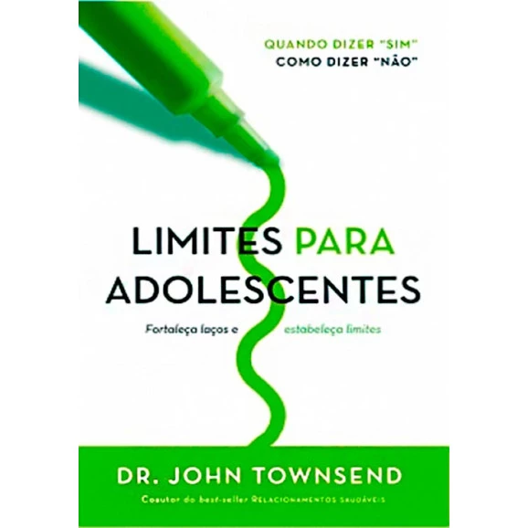 Limites Para Adolescentes | John Townsend