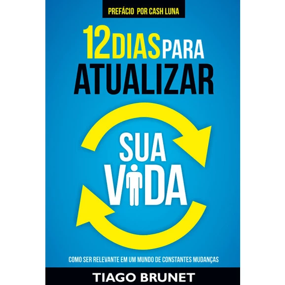 12 Dias Para Atualizar Sua Vida | Tiago Brunet