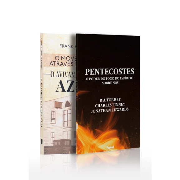 Kit 2 livros | Pentecostes + O Mover de Deus Através da História: O Avivamento da Rua Azusa | O Avivamento do Senhor