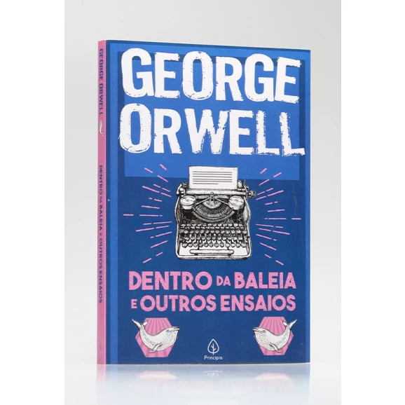 Dentro da Baleia e outros Ensaios | George Orwell 