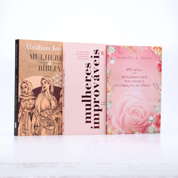 Kit 3 Livros | Mulheres Inabaláveis | Viviane Martinello, Abraham Kuyper e Isabelle S. Alves