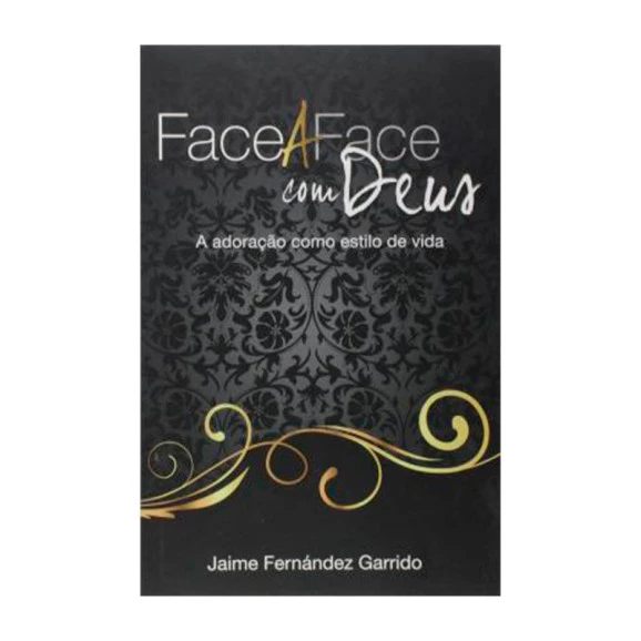 Face A Face Com Deus | Jaime Fernández Garrido