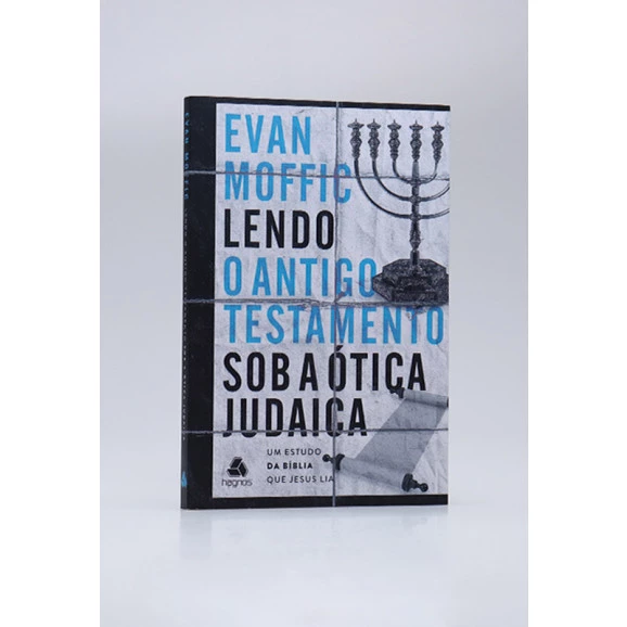 Lendo o Antigo Testamento Sob a Ótica Judaica | Evan Moffi