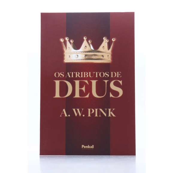 Os Atributos de Deus | A. W. Pink (padrão)