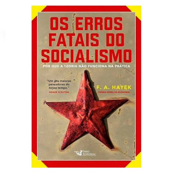 Os Erros Fatais do Socialismo | F. A. Hayek