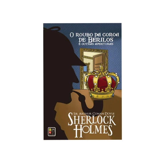 Sherlock Holmes I O Roubo da Coroa de Berilos I Arthur Conan Doyle