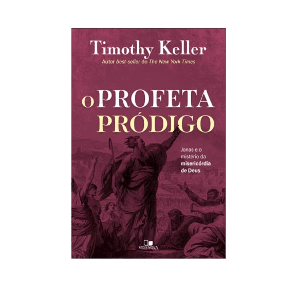O Profeta Pródigo | Timothy Keller