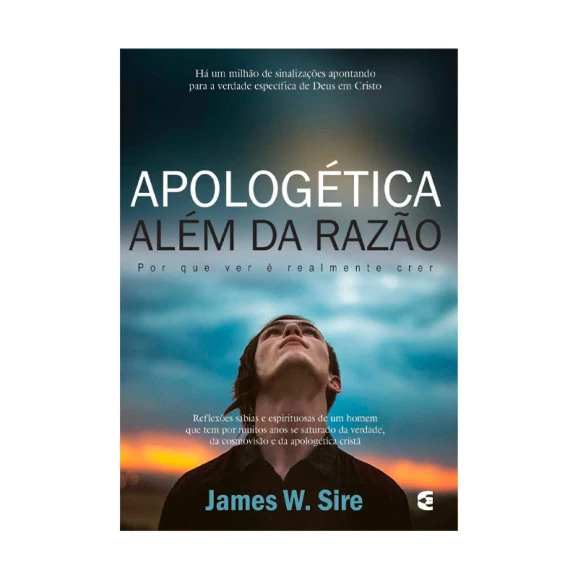 Apologética Além Da Razão | James W. Sire