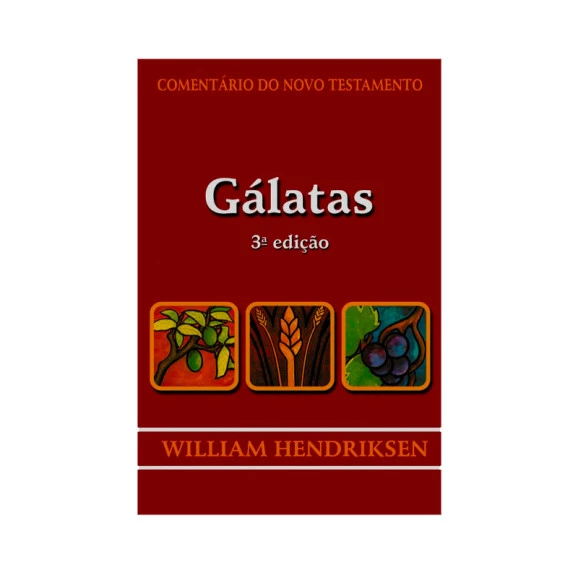 Comentário do Novo Testamento | Gálatas | 3ª Edição | William Hendriksen