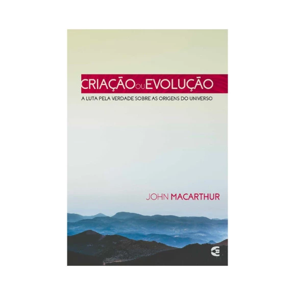 Criação ou Evolução | John MacArthur