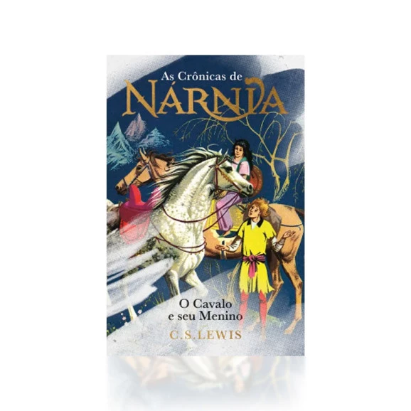As Crônicas de Nárnia - O Cavalo e seu Menino | Edição Especial | C.S. Lewis