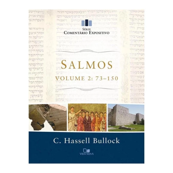 Salmos | Vol. 2: 73-150 | Série Comentário Expositivo | C. Hassell Bullock