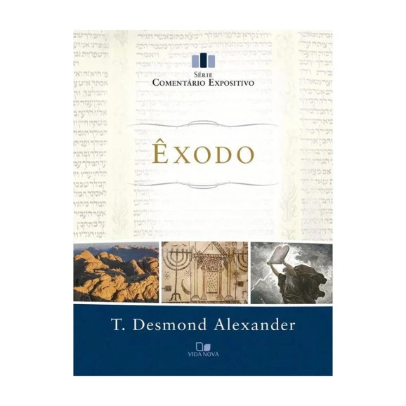 Êxodo - Comentário Expositivo | T. Desmond Alexander