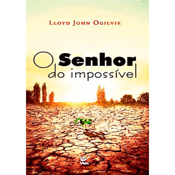 O Senhor do Impossível | Lloyd Jonh Ogilvie