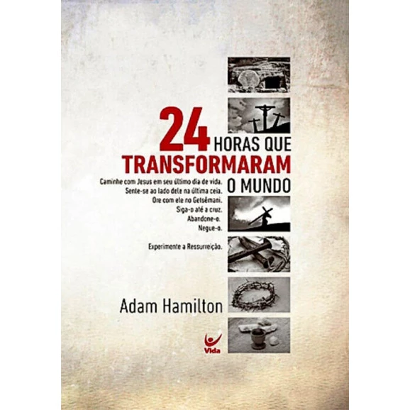 24 horas que Transformaram o Mundo | Adam Hamilton
