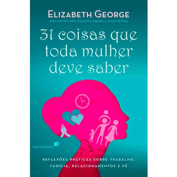 31 Coisas que Toda Mulher Deve Saber | Elizabeth George