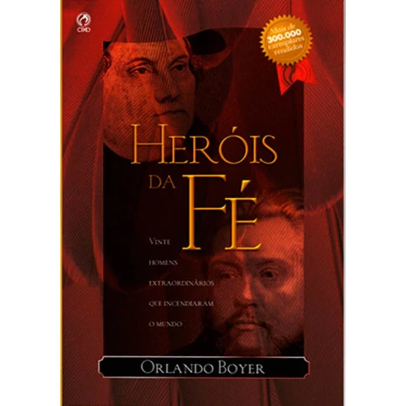 Heróis Da Fé | Orlando Boyer