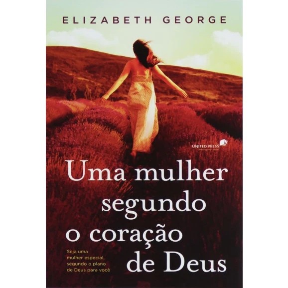 Uma Mulher Segundo O Coração De Deus | Elizabeth George