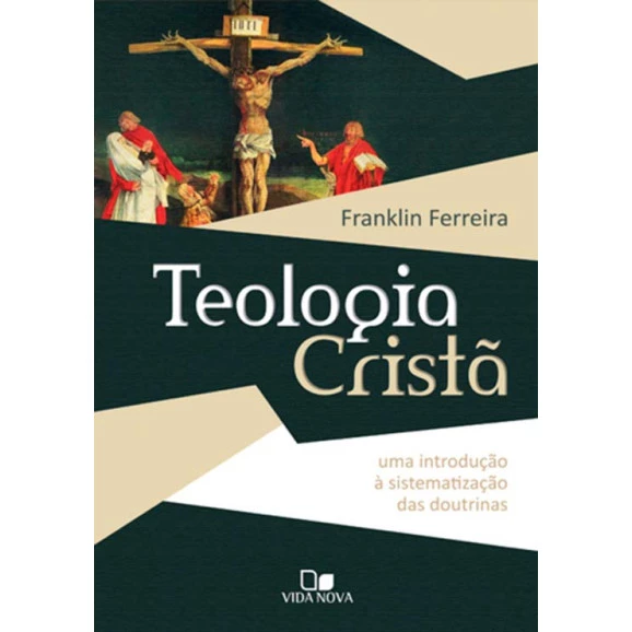 Teologia Cristã | Franklin Ferreira