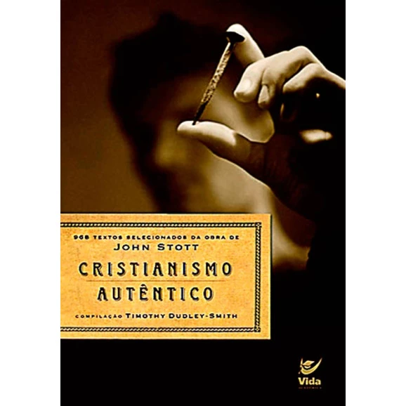Cristianismo Autêntico | John Stott