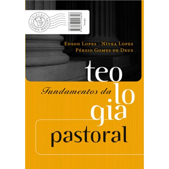 Fundamentos Da Teologia Pastoral | Edson Lopes