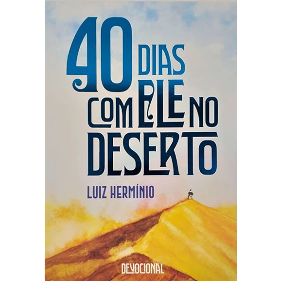 40 Dias Com Ele no Deserto | Luiz Hermínio