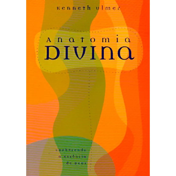 Anatomia Divina | Kenneth Ulmer