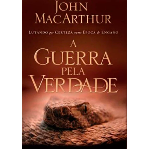 A Guerra pela Verdade | John MacArthur
