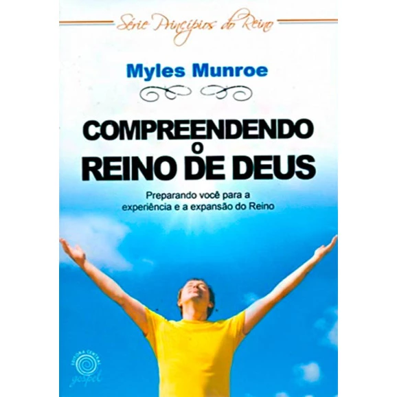 Compreendendo O Reino De Deus | Myles Munroe