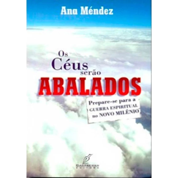 Os Céus Serão Abalados | Ana Mendez Ferrell