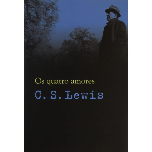 Os Quatro Amores | C. S. Lewis