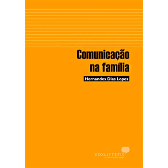 Comunicação Na Família | Hernandes Dias Lopes