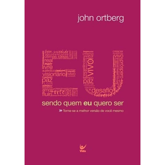 Eu Sendo Quem Eu Quero Ser | John Ortberg