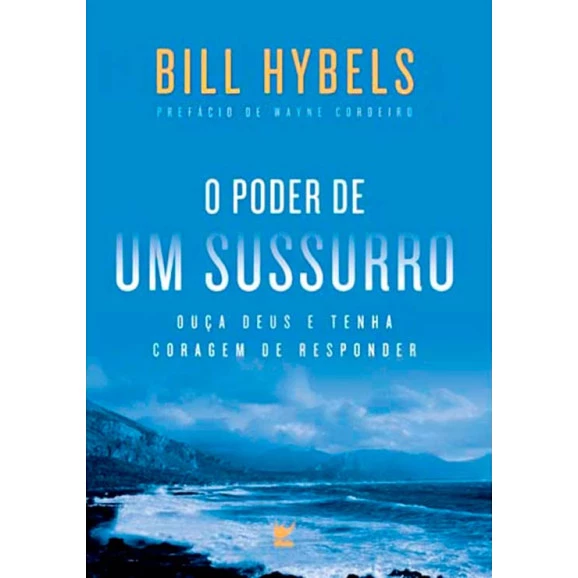 O Poder De Um Sussurro | Bill Hybels