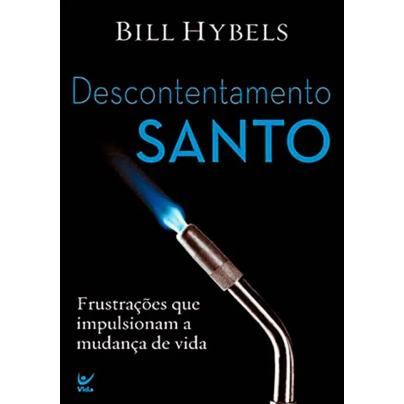 Descontentamento Santo | Bill Hybels