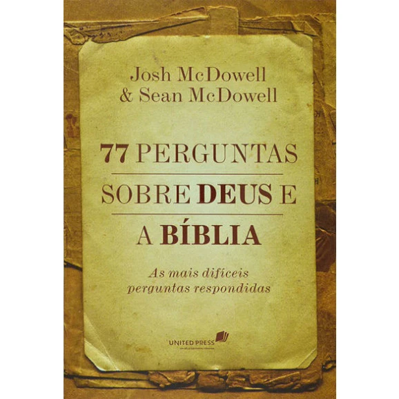 Livro 77 Perguntas Sobre Deus e a Bíblia | Josh McDowell & Sean McDowell