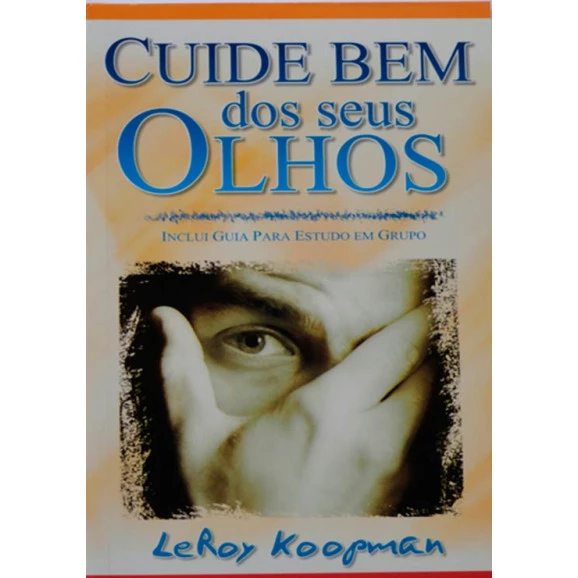 Cuide Bem Dos Seus Olhos | Leroy Koopman
