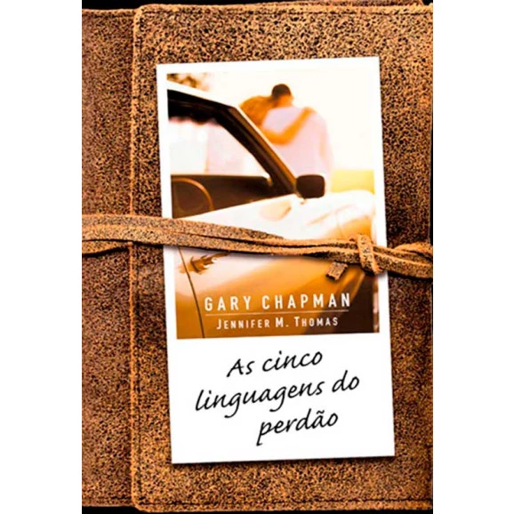 Livro As Cinco Linguagens Do Perdão – Gary Chapman 
