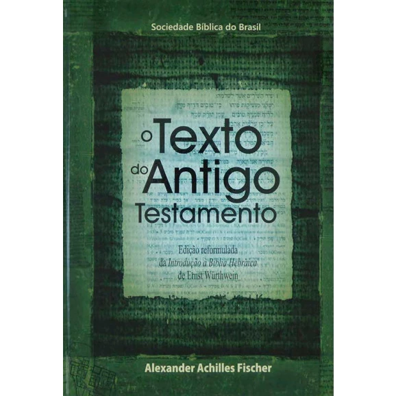 Livro O Texto Do Antigo Testamento | Alexander Achilles Fischer