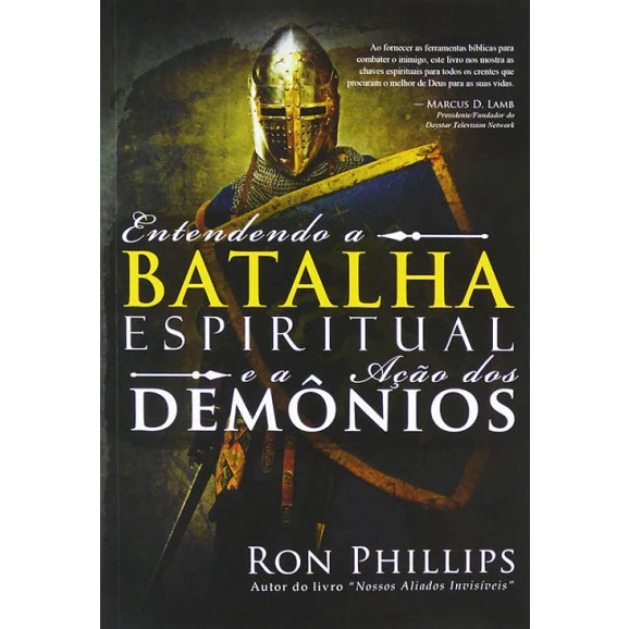 Entendendo A Batalha Espiritual E A Ação Dos Demônios | Ron Phillips 