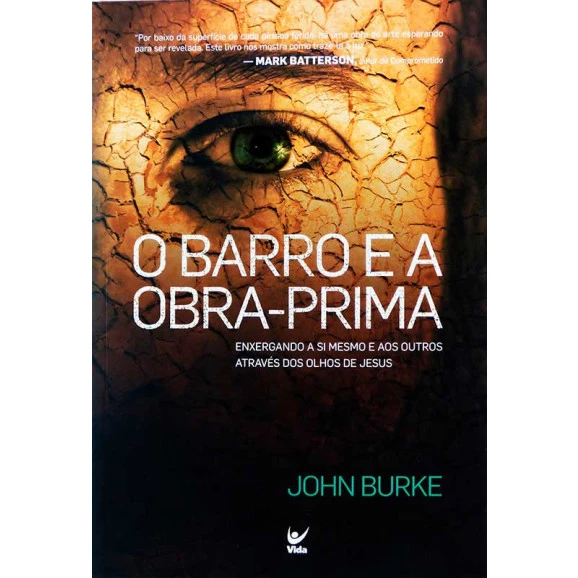 Livro O Barro e a Obra-Prima | John Burke