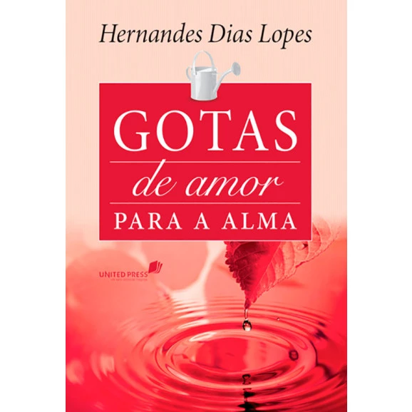 Gotas de Amor Para a Alma | Hernandes Dias Lopes