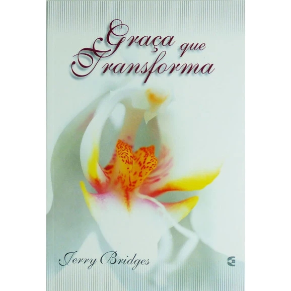 Livro Graça Que Transforma | Jerry Bridges