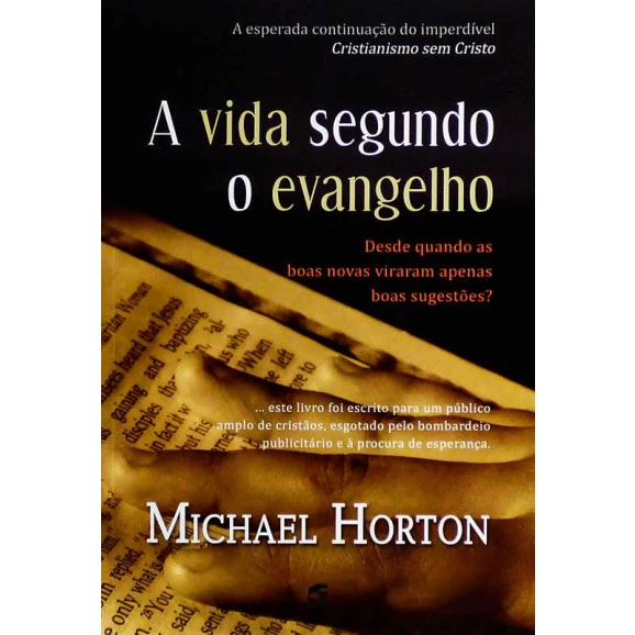 Livro A Vida Segundo O Evangelho | Michael Horton